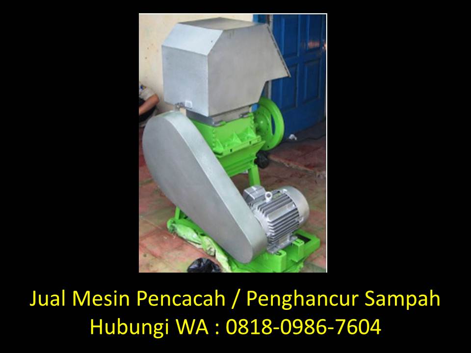 Pisau pencacah botol plastik di Bandung WA : 0818-0986-7604  Proposal-mesin-pencacah-sampah-organik-di-bandung
